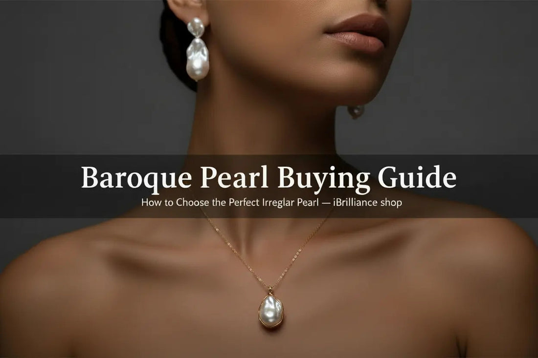 Baroque Pearl Buying Guide: How to Choose the Perfect Irregular Pearl Jewellery iBrilliance shop