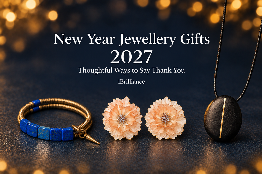 New Year Jewellery Gifts 2027: Thoughtful Ways to Say Thank You iBrilliance shop