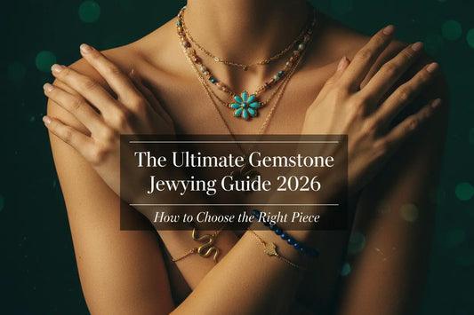 The Ultimate Buying Guide: How to Choose the Right Gemstone Jewellery in 2026